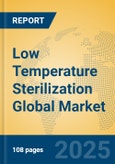 Low Temperature Sterilization Global Market Insights 2025, Analysis and Forecast to 2030, by Manufacturers, Regions, Technology, Application, Product Type- Product Image