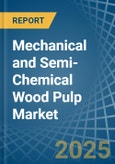 Mechanical and Semi-Chemical Wood Pulp - Market Analysis, Forecast, Size, Trends and Insights- Product Image
