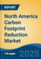 North America Carbon Footprint Reduction Market, By Country, Competition, Forecast & Opportunities, 2020-2030F - Product Thumbnail Image