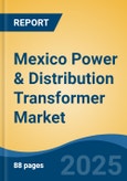 Mexico Power & Distribution Transformer Market, By Region, Competition, Forecast & Opportunities, 2020-2030F- Product Image