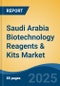 Saudi Arabia Biotechnology Reagents & Kits Market, By Region, Competition, Forecast & Opportunities, 2020-2030F - Product Thumbnail Image