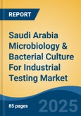 Saudi Arabia Microbiology & Bacterial Culture For Industrial Testing Market, By Region, Competition, Forecast & Opportunities, 2020-2030F- Product Image
