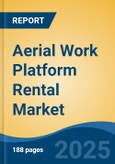 Aerial Work Platform Rental Market - Global Industry Size, Share, Trends, Opportunity, and Forecast, 2020-2030F- Product Image