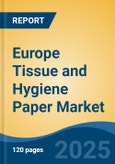 Europe Tissue and Hygiene Paper Market, By Country, Competition, Forecast & Opportunities, 2020-2030F- Product Image