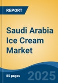 Saudi Arabia Ice Cream Market, By Region, Competition, Forecast & Opportunities, 2020-2030F- Product Image