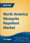North America Mosquito Repellent Market, By Country, Competition, Forecast & Opportunities, 2020-2030F- Product Image
