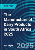 The Manufacture of Dairy Products in South Africa 2025- Product Image