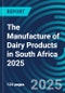 The Manufacture of Dairy Products in South Africa 2025 - Product Thumbnail Image