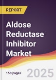 Aldose Reductase Inhibitor Market Report: Trends, Forecast and Competitive Analysis to 2031- Product Image