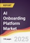 AI Onboarding Platform Market Report: Trends, Forecast and Competitive Analysis to 2031 - Product Thumbnail Image