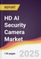 HD AI Security Camera Market Report: Trends, Forecast and Competitive Analysis to 2031 - Product Image