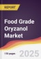 Food Grade Oryzanol Market Report: Trends, Forecast and Competitive Analysis to 2031 - Product Image