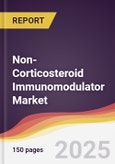 Non-Corticosteroid Immunomodulator Market Report: Trends, Forecast and Competitive Analysis to 2031- Product Image