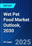 Wet Pet Food Market Outlook, 2030- Product Image
