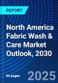 North America Fabric Wash & Care Market Outlook, 2030- Product Image