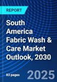 South America Fabric Wash & Care Market Outlook, 2030- Product Image