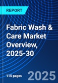 Fabric Wash & Care Market Overview, 2025-30- Product Image