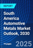 South America Automotive Metals Market Outlook, 2030- Product Image