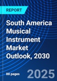 South America Musical Instrument Market Outlook, 2030- Product Image