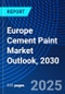 Europe Cement Paint Market Outlook, 2030 - Product Thumbnail Image