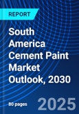 South America Cement Paint Market Outlook, 2030- Product Image