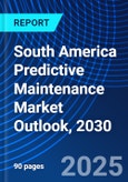 South America Predictive Maintenance Market Outlook, 2030- Product Image