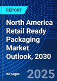 North America Retail Ready Packaging Market Outlook, 2030- Product Image