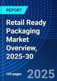 Retail Ready Packaging Market Overview, 2025-30- Product Image