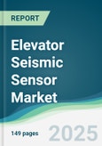 Elevator Seismic Sensor Market - Forecasts from 2025 to 2030- Product Image