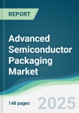 Advanced Semiconductor Packaging Market - Forecasts from 2025 to 2030- Product Image