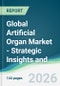 Global Artificial Organ Market - Strategic Insights and Forecasts (2026-2031) - Product Thumbnail Image