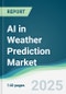 AI in Weather Prediction Market - Forecasts from 2025 to 2030 - Product Thumbnail Image
