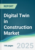 Digital Twin in Construction Market - Forecasts from 2025 to 2030- Product Image