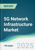 5G Network Infrastructure Market - Forecasts from 2025 to 2030- Product Image