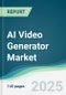 AI Video Generator Market - Forecasts from 2025 to 2030 - Product Thumbnail Image