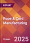 Rope & Cord Manufacturing - 2025 U.S. Market Research Report with Updated Recession Risk & Tariff Analysis & Forecasts - Product Image