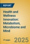 Health and Wellness Innovation: Metabolism, Microbiome and Mind - Product Thumbnail Image