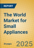 The World Market for Small Appliances- Product Image