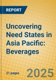 Uncovering Need States in Asia Pacific: Beverages- Product Image