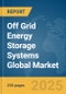 Off Grid Energy Storage Systems Global Market Report 2025 - Product Image