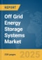 Off Grid Energy Storage Systems Market Report 2025 - Product Image