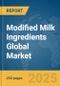 Modified Milk Ingredients Global Market Report 2025 - Product Thumbnail Image