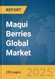 Maqui Berries Global Market Report 2025- Product Image