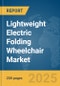 Lightweight Electric Folding Wheelchair Market Report 2025 - Product Image