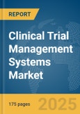 Clinical Trial Management Systems Market Report 2025- Product Image