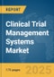 Clinical Trial Management Systems Market Report 2025 - Product Image