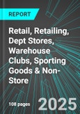 Retail, Retailing, Dept Stores, Warehouse Clubs, Sporting Goods & Non-Store (U.S.): Analytics, Extensive Financial Benchmarks, Metrics and Revenue Forecasts to 2031- Product Image