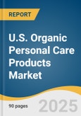 U.S. Organic Personal Care Products Market Size, Share & Trends Analysis Report By Product (Skin Care, Hair Care, Oral Care), By Gender (Men, Women), By Distribution Channel, And Segment Forecasts, 2025 - 2030- Product Image