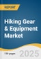 Hiking Gear & Equipment Market Size, Share & Trends Analysis Report By Product (Clothes, Footwear, Backpacks), By Distribution Channel (Specialty Stores, Retail Stores, Online), By Region, And Segment Forecasts, 2025 - 2030 - Product Image