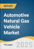 Automotive Natural Gas Vehicle Market Size, Share & Trends Analysis Report By Fuel Type (CNG, LNG), By Vehicle Type (Passenger, Light & Heavy-duty Buses & Trucks, Three Wheelers), By Region, And Segment Forecasts, 2025 - 2030- Product Image